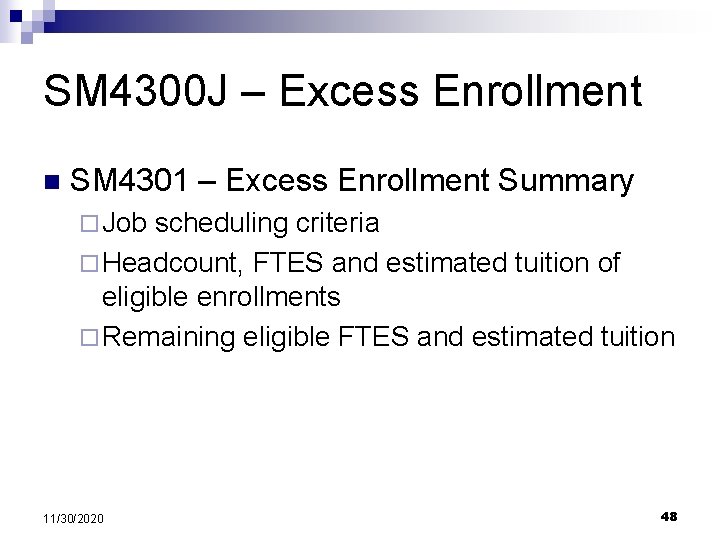 SM 4300 J – Excess Enrollment n SM 4301 – Excess Enrollment Summary ¨