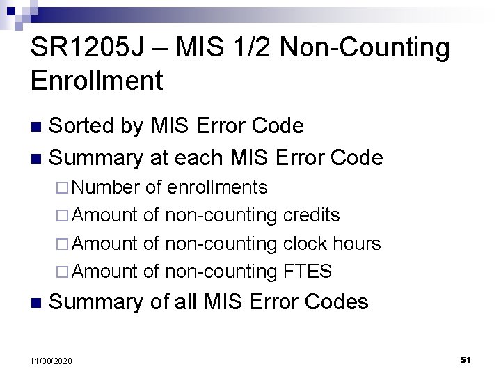 SR 1205 J – MIS 1/2 Non-Counting Enrollment Sorted by MIS Error Code n