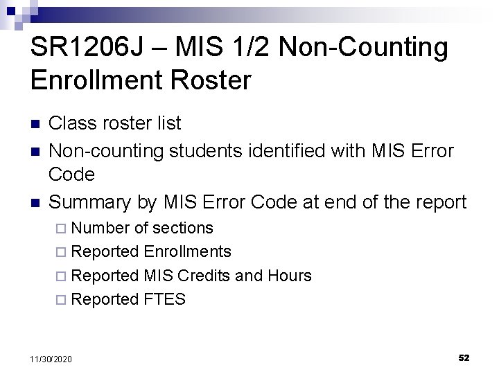 SR 1206 J – MIS 1/2 Non-Counting Enrollment Roster n n n Class roster