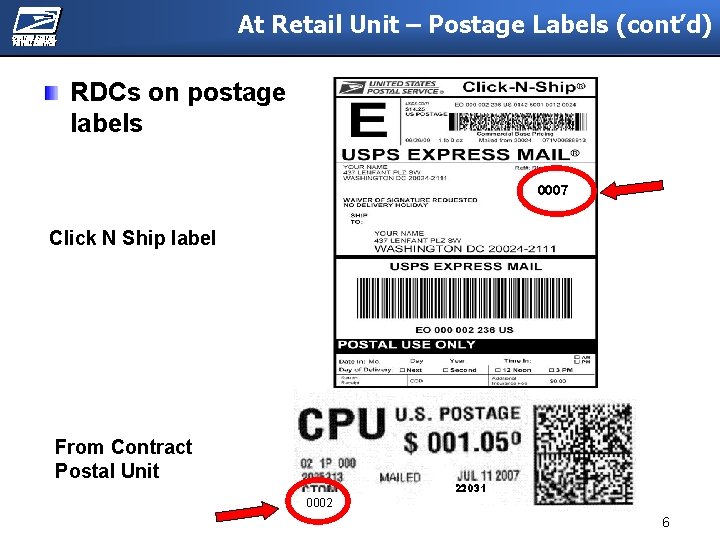 At Retail Unit – Postage Labels (cont’d) RDCs on postage labels 0007 Click N