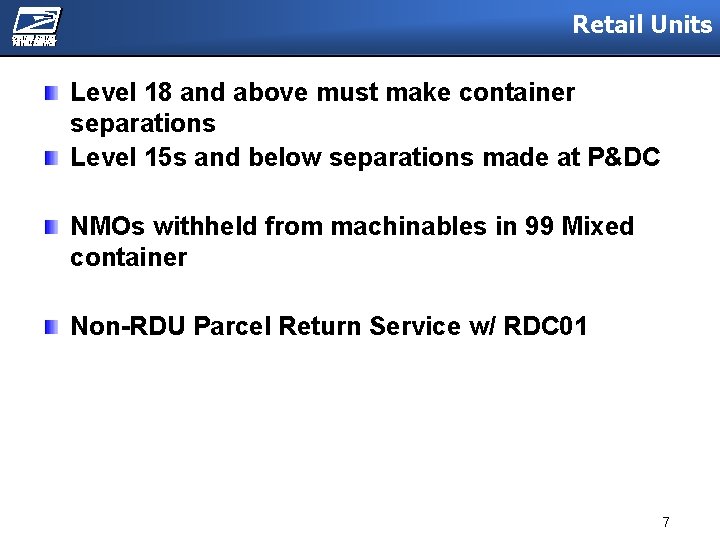 Retail Units Level 18 and above must make container separations Level 15 s and
