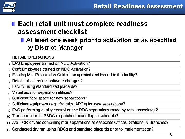 Retail Readiness Assessment Each retail unit must complete readiness assessment checklist At least one