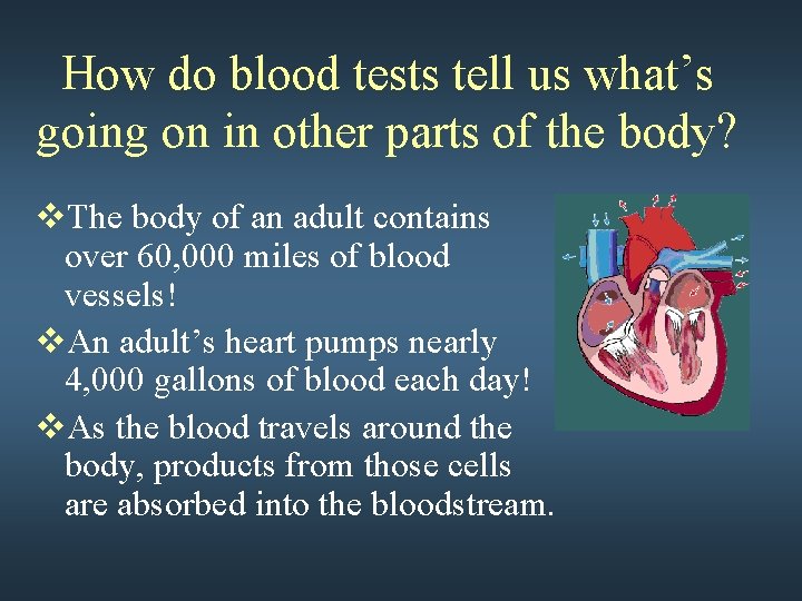 How do blood tests tell us what’s going on in other parts of the