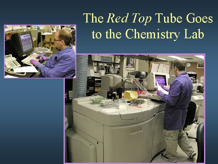 The Red Top Tube Goes to the Chemistry Lab 