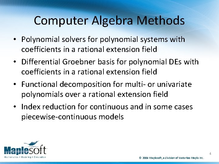 Computer Algebra Methods • Polynomial solvers for polynomial systems with coefficients in a rational