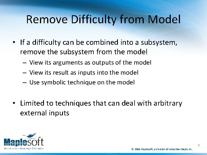 Remove Difficulty from Model • If a difficulty can be combined into a subsystem,