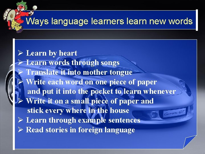 Ways language learners learn new words Ø Learn by heart Ø Learn words through