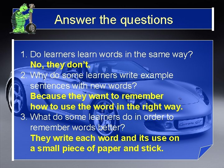 Answer the questions 1. Do learners learn words in the same way? No, they