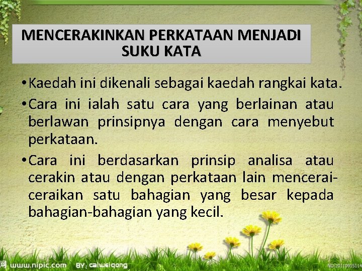 MENCERAKINKAN PERKATAAN MENJADI SUKU KATA • Kaedah ini dikenali sebagai kaedah rangkai kata. • MENCERAKINKAN PERKATAAN MENJADI SUKU KATA • Kaedah ini dikenali sebagai kaedah rangkai kata. •