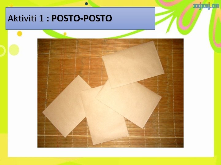 Aktiviti 1 : POSTO-POSTO Aktiviti 1 : POSTO-POSTO