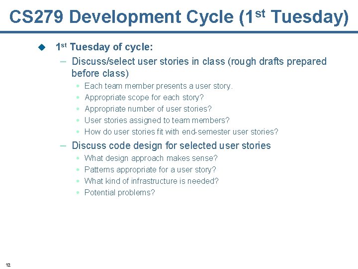 CS 279 Development Cycle (1 st Tuesday) u 1 st Tuesday of cycle: –