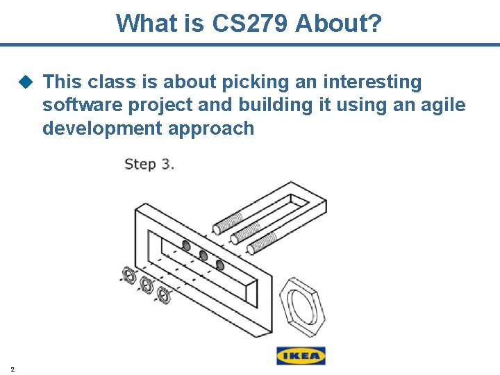 What is CS 279 About? u This class is about picking an interesting software