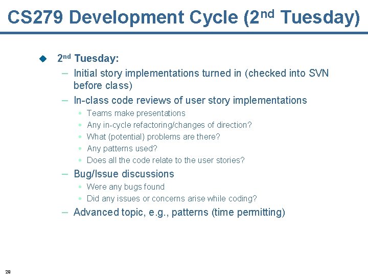 CS 279 Development Cycle (2 nd Tuesday) u 2 nd Tuesday: – Initial story