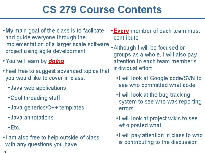 CS 279 Course Contents • My main goal of the class is to facilitate