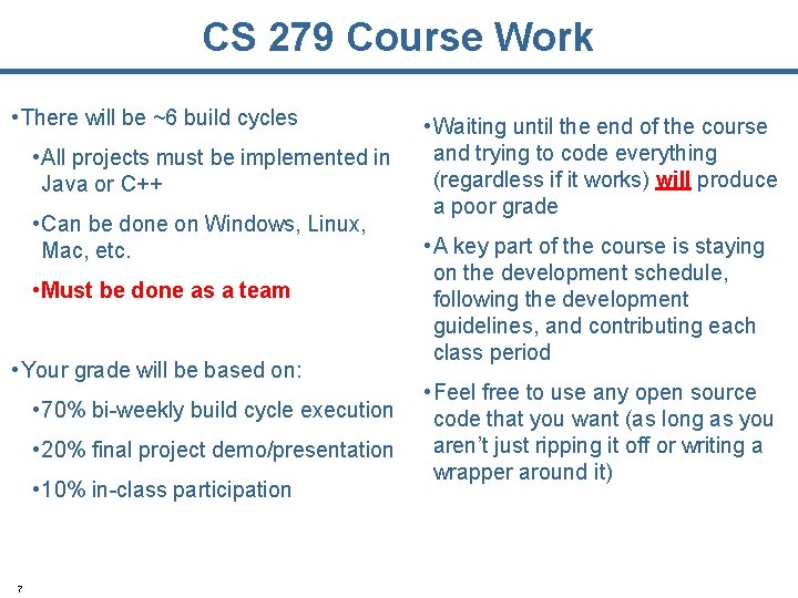 CS 279 Course Work • There will be ~6 build cycles • All projects