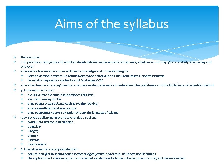 Aims of the syllabus The aims are: 1. to provide an enjoyable and worthwhile