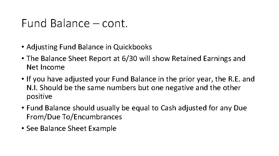 Fund Balance – cont. • Adjusting Fund Balance in Quickbooks • The Balance Sheet