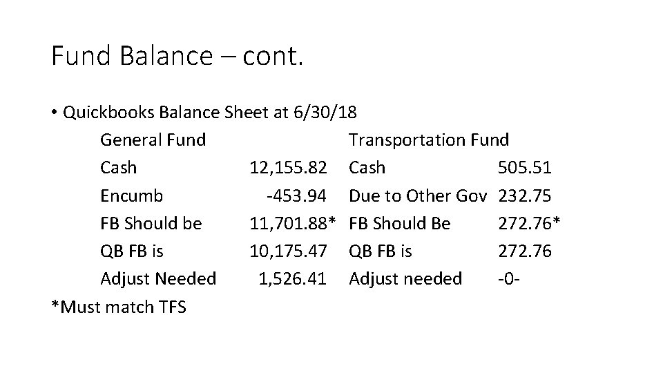 Fund Balance – cont. • Quickbooks Balance Sheet at 6/30/18 General Fund Transportation Fund