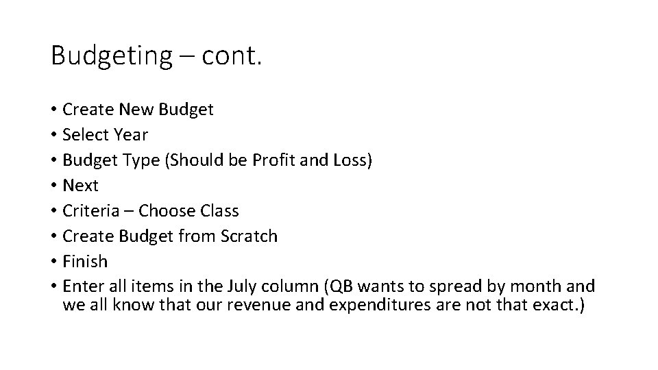 Budgeting – cont. • Create New Budget • Select Year • Budget Type (Should