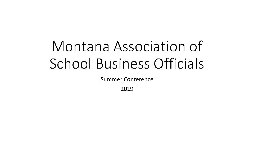 Montana Association of School Business Officials Summer Conference 2019 