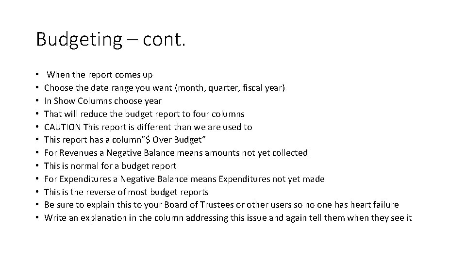 Budgeting – cont. • • • When the report comes up Choose the date