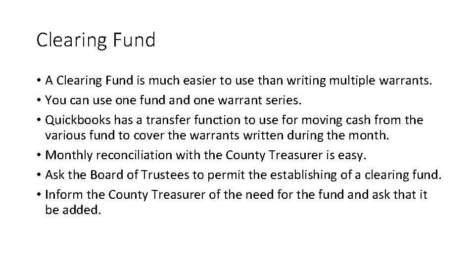 Clearing Fund • A Clearing Fund is much easier to use than writing multiple