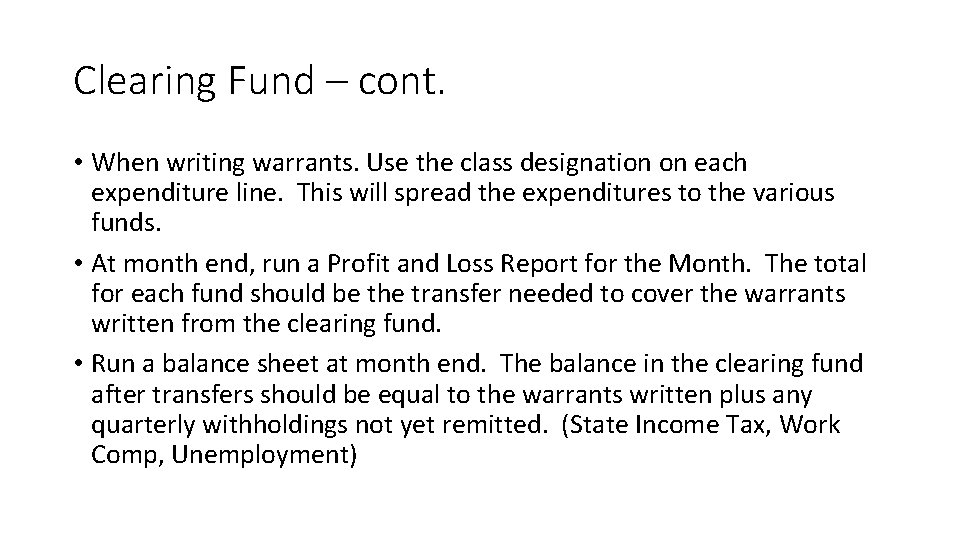 Clearing Fund – cont. • When writing warrants. Use the class designation on each