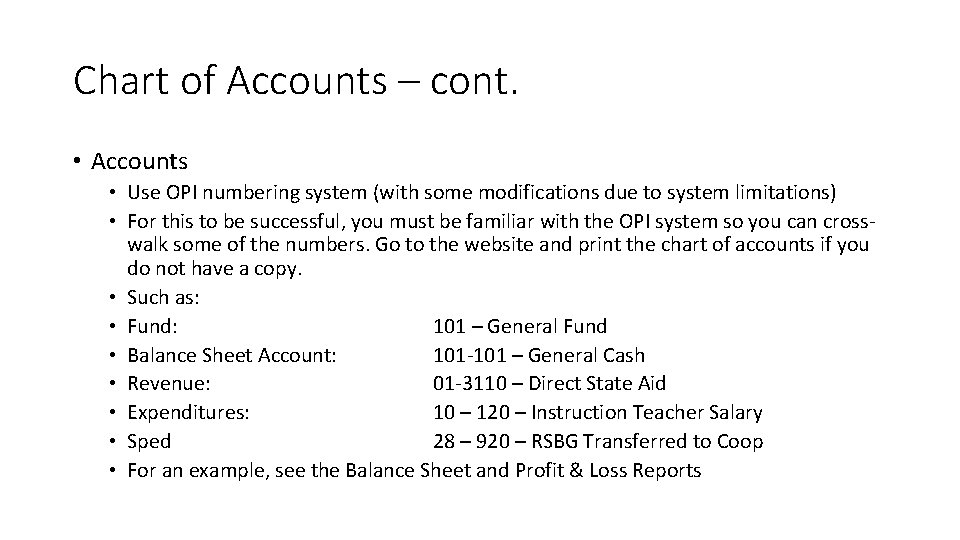 Chart of Accounts – cont. • Accounts • Use OPI numbering system (with some