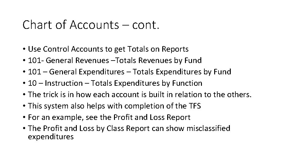 Chart of Accounts – cont. • Use Control Accounts to get Totals on Reports