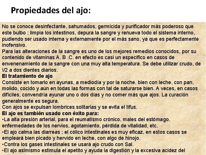 Propiedades del ajo: No se conoce desinfectante, sahumados, germicida y purificador más poderoso que