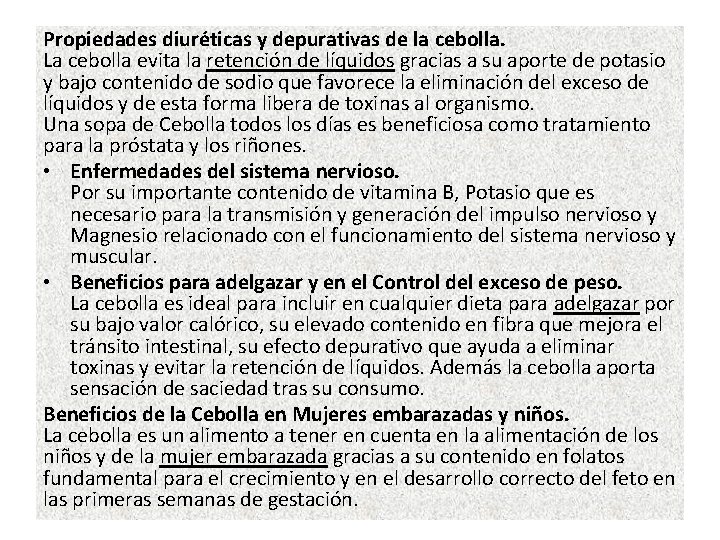 Propiedades diuréticas y depurativas de la cebolla. La cebolla evita la retención de líquidos