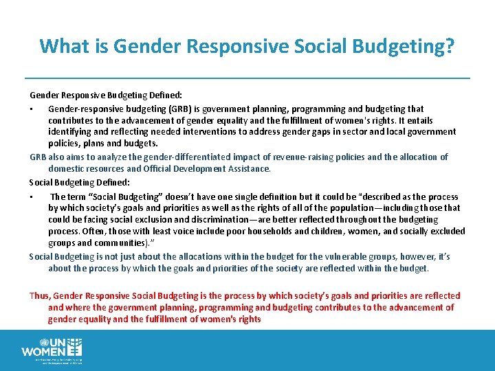 What is Gender Responsive Social Budgeting? Gender Responsive Budgeting Defined: • Gender-responsive budgeting (GRB)