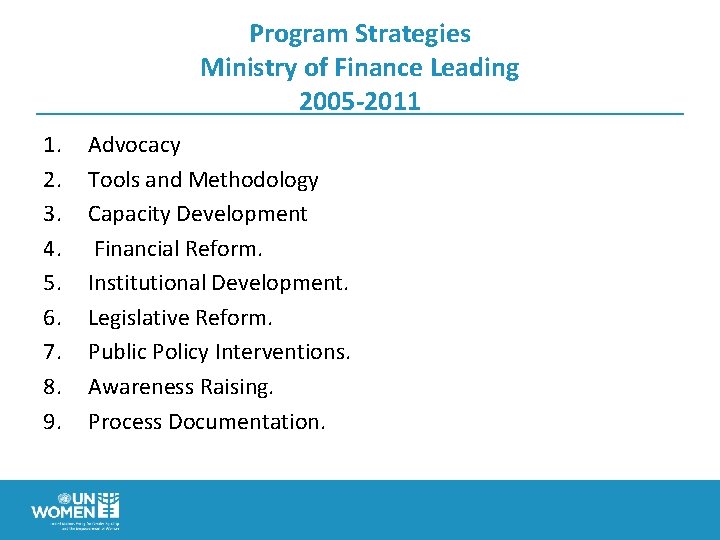 Program Strategies Ministry of Finance Leading 2005 -2011 1. 2. 3. 4. 5. 6.