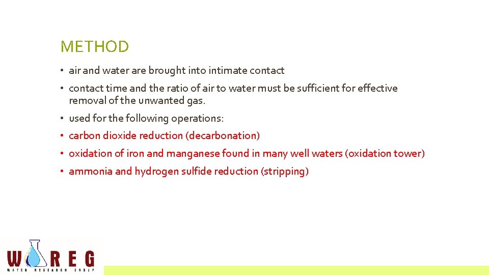 METHOD • air and water are brought into intimate contact • contact time and