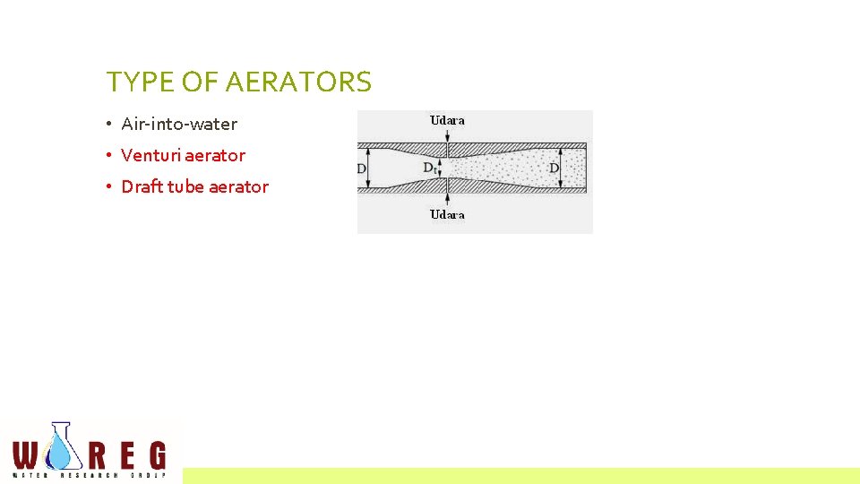 TYPE OF AERATORS • Air-into-water • Venturi aerator • Draft tube aerator 