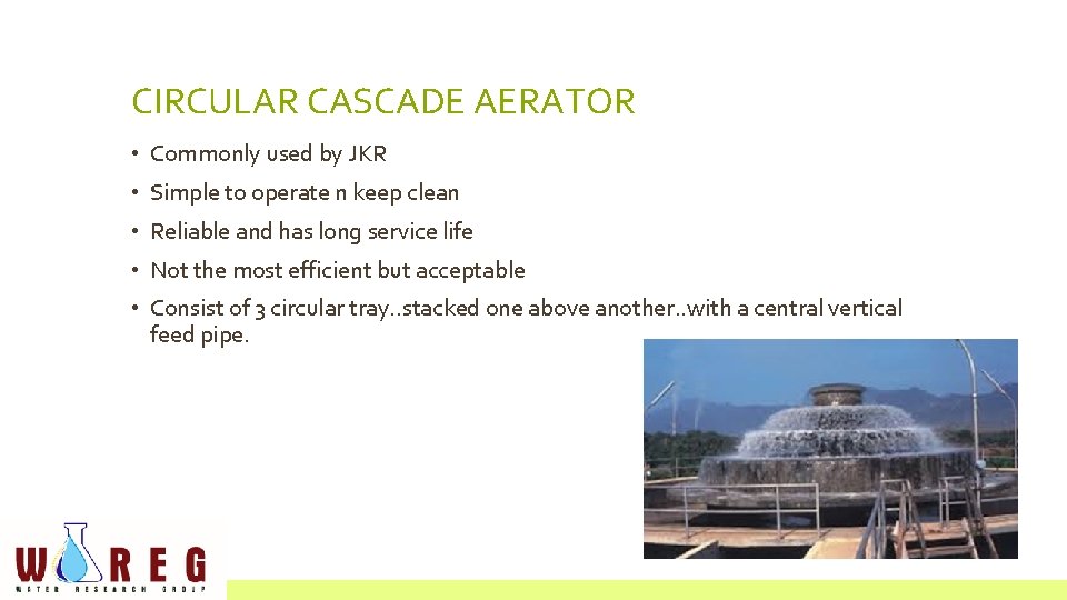 CIRCULAR CASCADE AERATOR • Commonly used by JKR • Simple to operate n keep