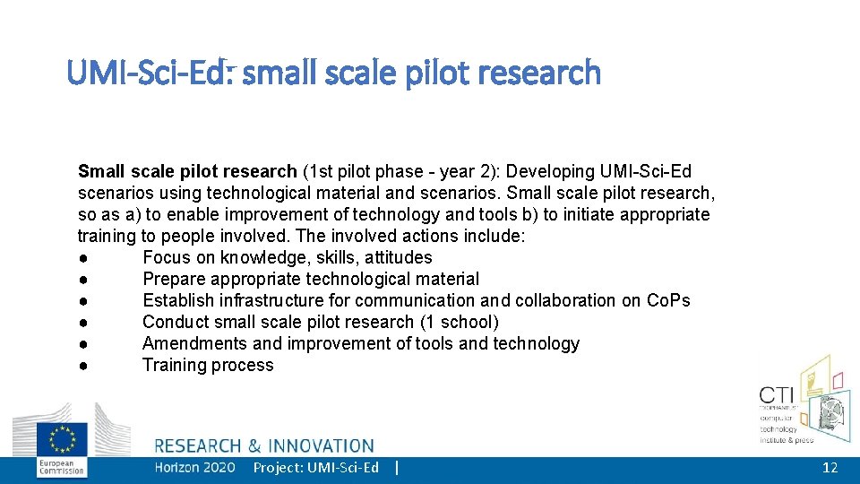 UMI-Sci-Ed: small scale pilot research Small scale pilot research (1 st pilot phase -