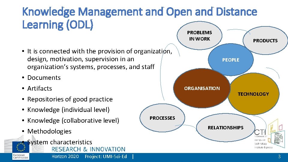 Knowledge Management and Open and Distance Learning (ODL) PROBLEMS IN WORK • It is