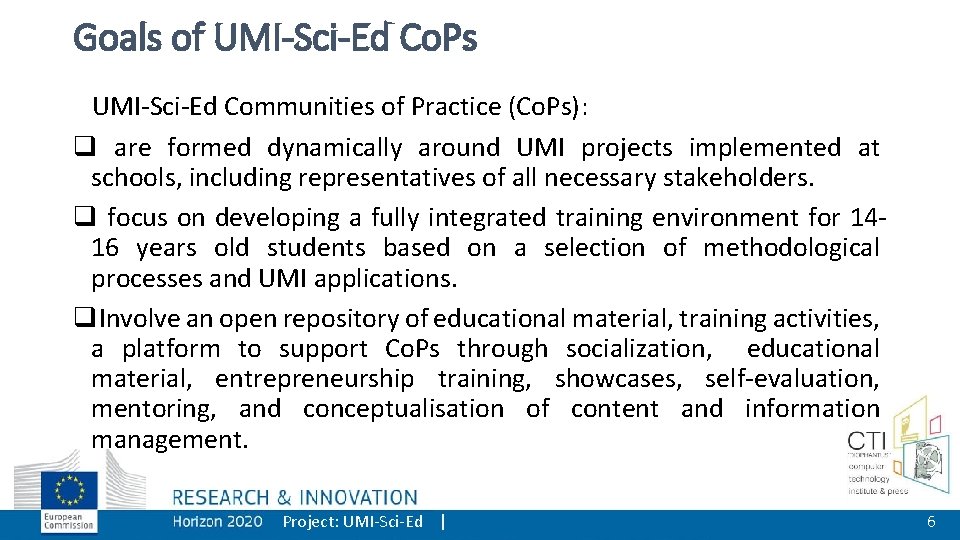 Goals of UMI-Sci-Ed Co. Ps UMI-Sci-Ed Communities of Practice (Co. Ps): q are formed