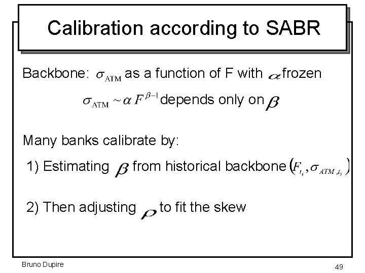 Calibration according to SABR Backbone: as a function of F with frozen depends only