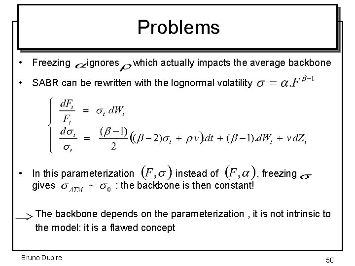 Problems • Freezing ignores which actually impacts the average backbone • SABR can be