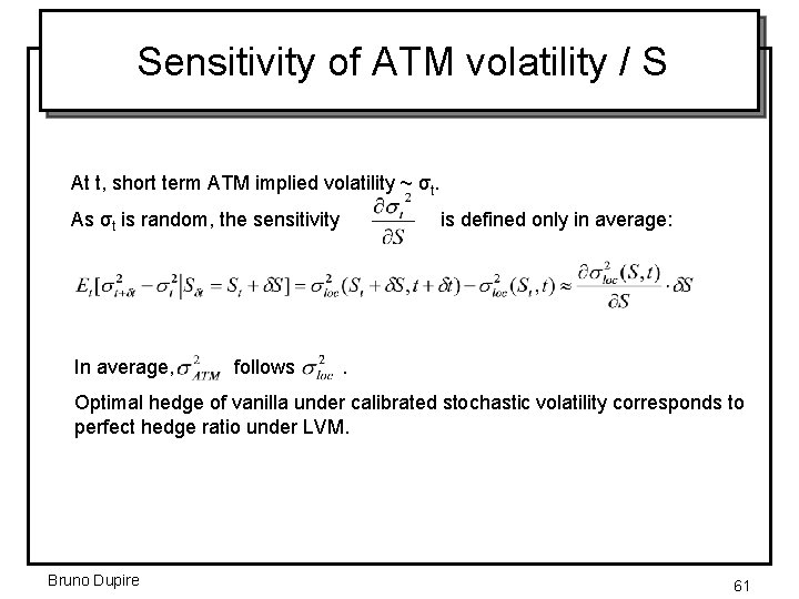 Sensitivity of ATM volatility / S At t, short term ATM implied volatility ~