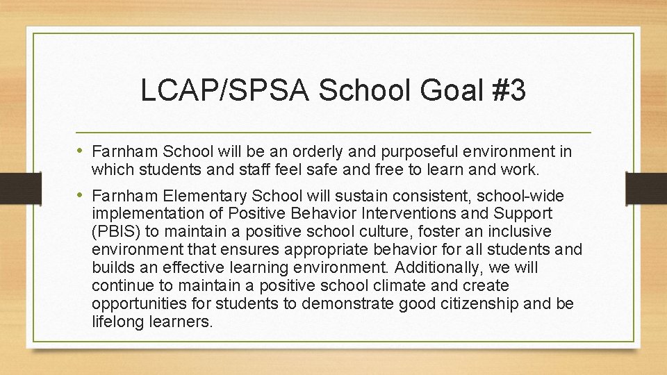 LCAP/SPSA School Goal #3 • Farnham School will be an orderly and purposeful environment