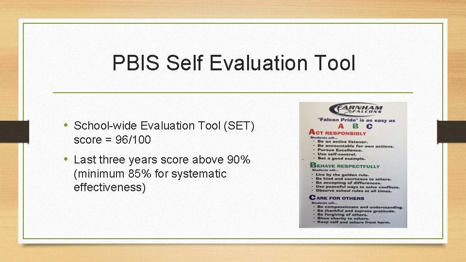 PBIS Self Evaluation Tool • School-wide Evaluation Tool (SET) score = 96/100 • Last