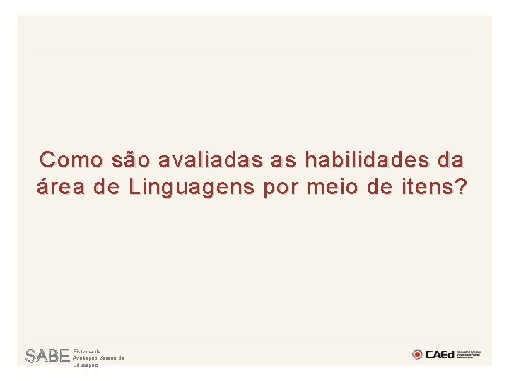 Como são avaliadas as habilidades da área de Linguagens por meio de itens? Sistema