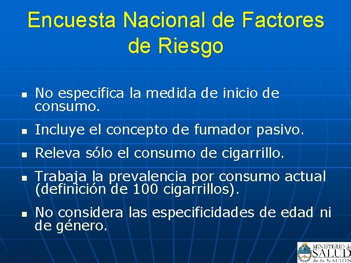 Encuesta Nacional de Factores de Riesgo n No especifica la medida de inicio de