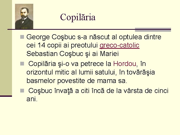 Copilăria n George Coşbuc s-a născut al optulea dintre cei 14 copii ai preotului