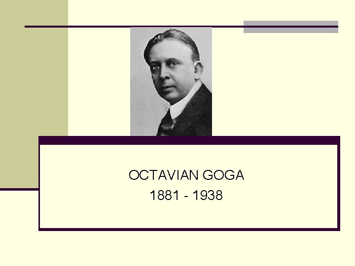 OCTAVIAN GOGA 1881 - 1938 