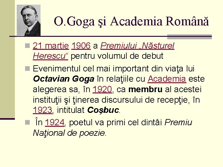 O. Goga şi Academia Română n 21 martie 1906 a Premiului „Năsturel Herescu“ pentru