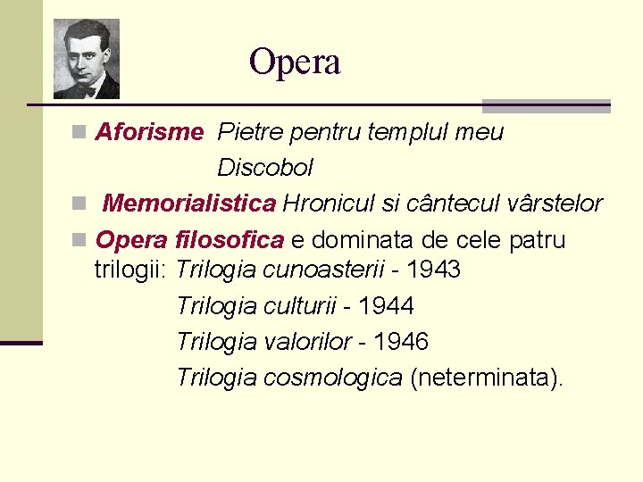 Opera n Aforisme Pietre pentru templul meu Discobol n Memorialistica Hronicul si cântecul vârstelor